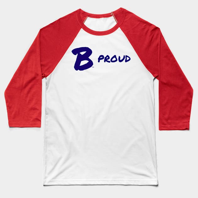 B Proud Baseball T-Shirt by B